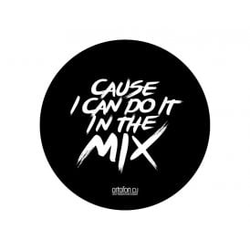 "CAUSE I CAN DO IT IN THE MIX" slipmat (pair)